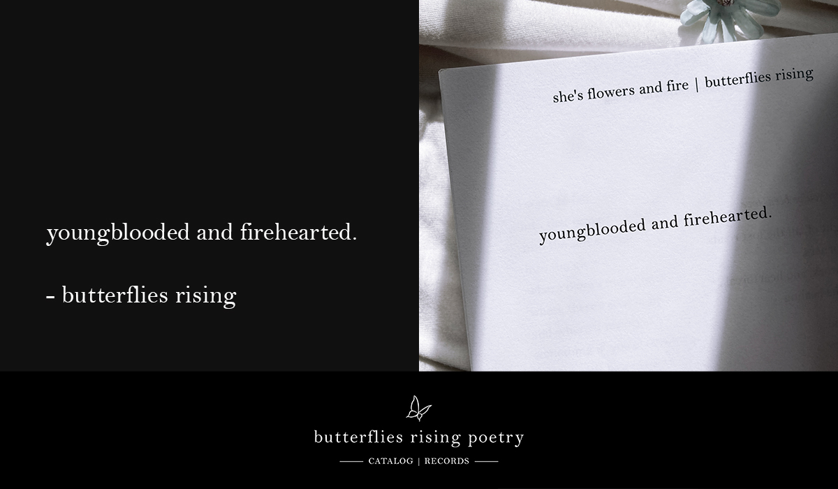 youngblooded and firehearted